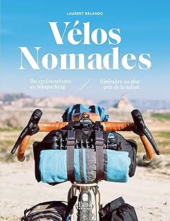 Vélos nomades - du cyclotourisme au bikepacking - itinéraires au plus près de la nature - choix de son vélo responsable, conseils de voyage zéro déchet, nomadisme autonome et ecolo