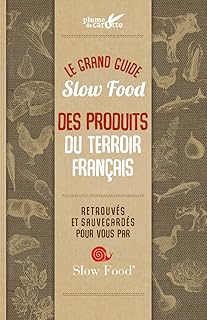 Le grand guide Slow food des produits du terroir français